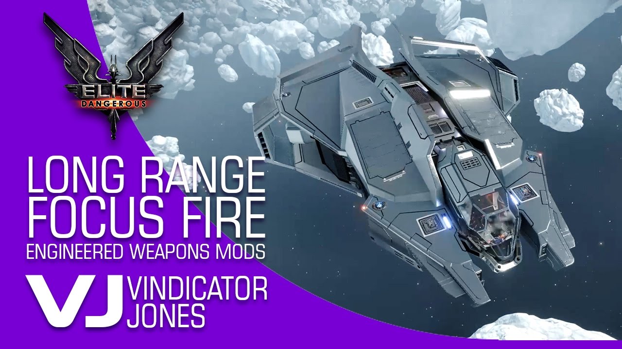 Long Range and Focus Fire Engineered Weapons - Elite Dangerous