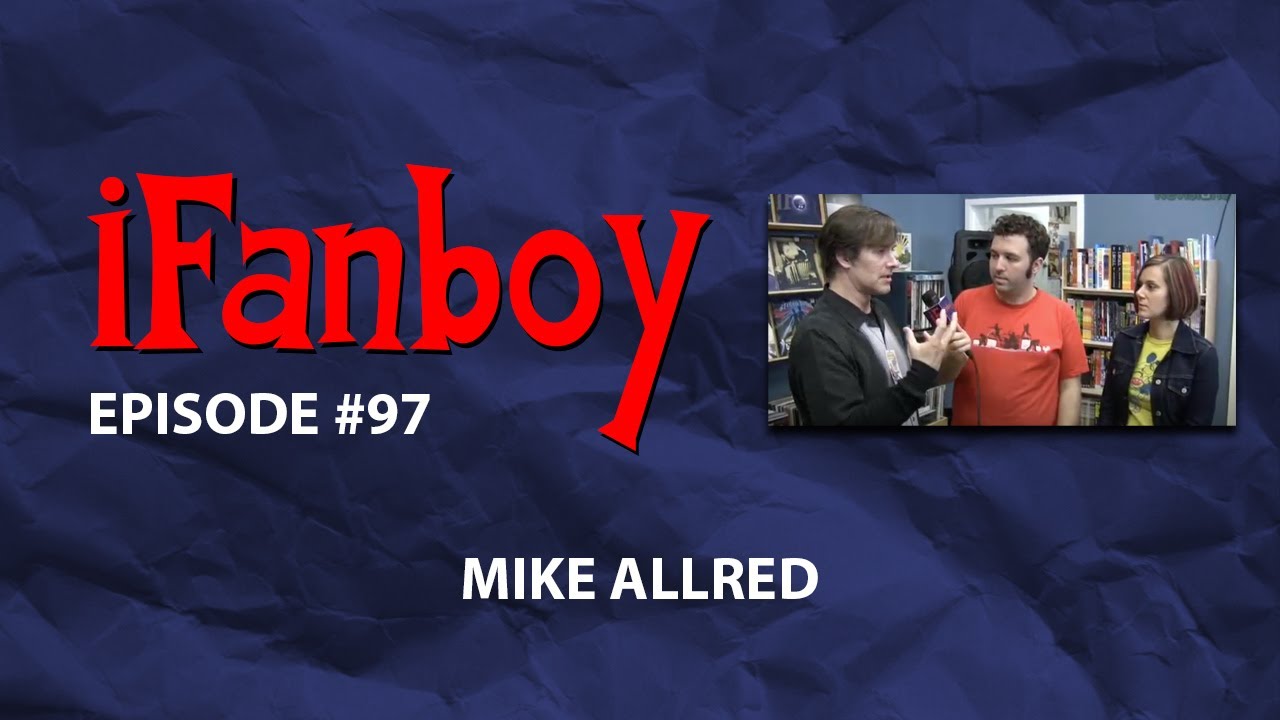 iFanboy #97 - Mike Allred
