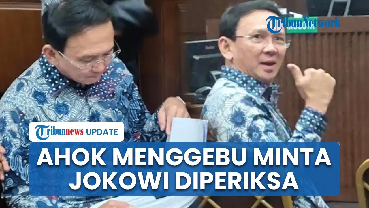 Di Sidang Kasus Minyak, Ahok Minta Eks Presiden Jokowi Diperiksa:  Keterlaluan Orang Terbaik Dicopot