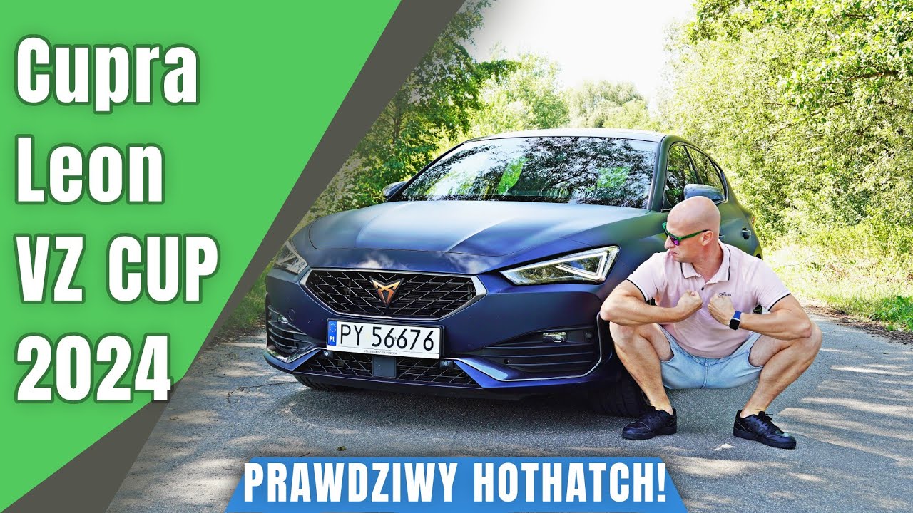 Cupra Leon VZ Cup 2.0 Tsi 300 KM 2024. Prawdziwy hothatch!