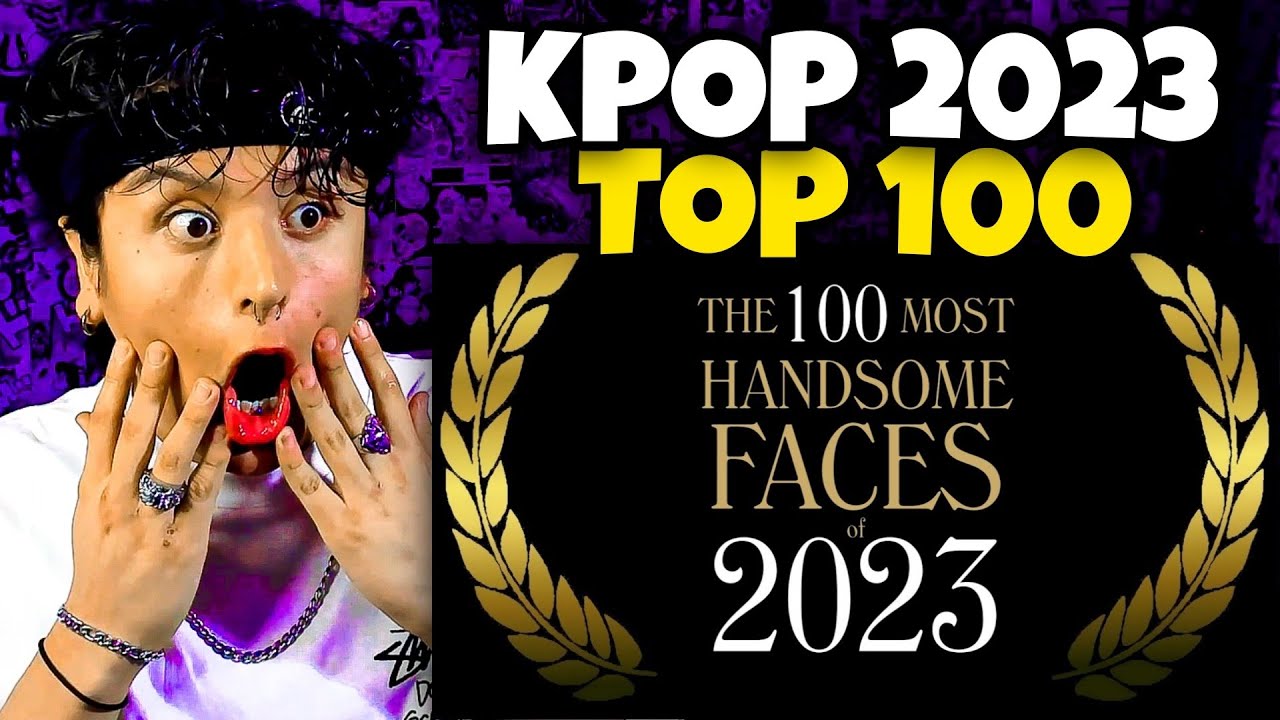 KPOP SUPREMACY!!! 🔥 The 100 Most Handsome Faces of 2023 REACCION por PRIMERA VEZ