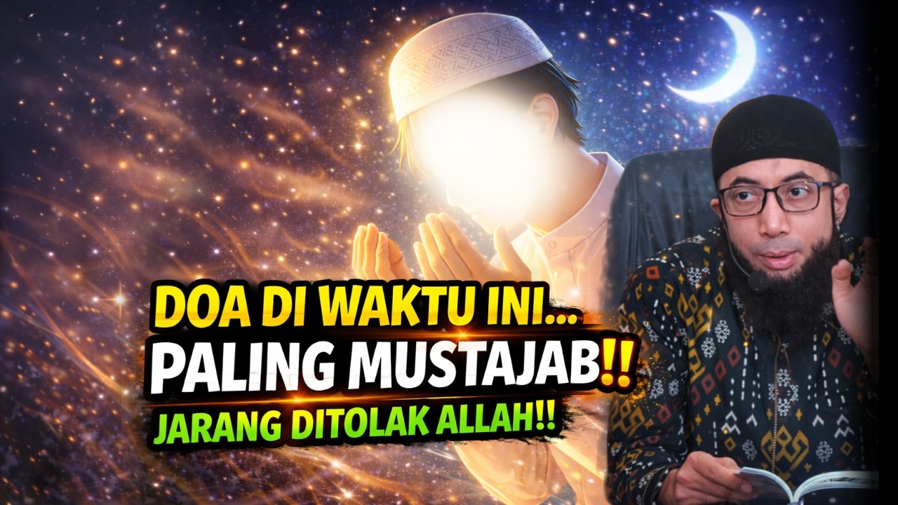 MASYAALLAH‼️INILAH WAKTU DOA PALING MUSTAJAB - USTADZ KHALID BASALAMAH