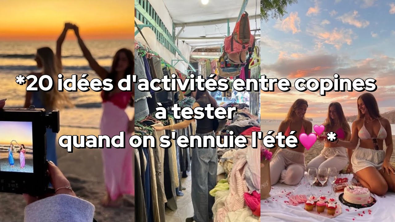 20 idées d’activités ENTRE COPINES à tester cet été pour ne JAMAIS S’ENNUYER 💕🍉