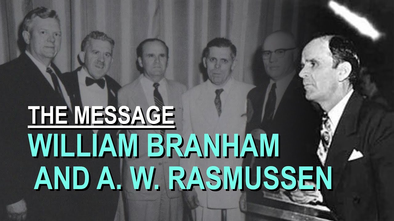 William Branham and A. W. Rasmussen - Part 30 The Message Documentary