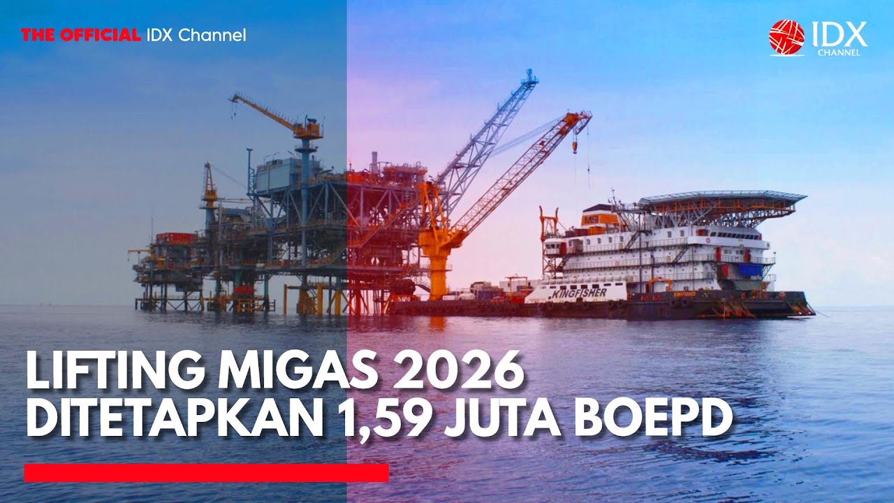 Lifting Migas 2026 Ditetapkan 1,59 Juta BOEPD | MARKET REVIEW