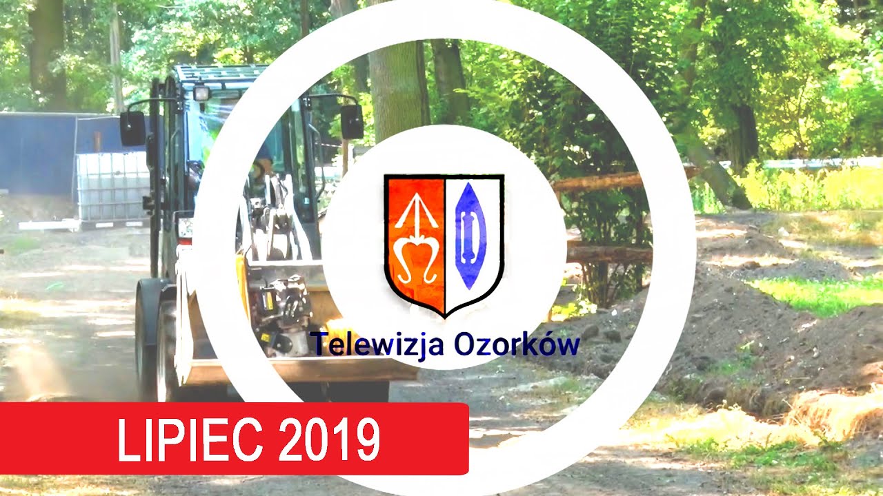 TV Ozorków - lipiec 2019 - Ozorkowski Serwis Informacyjny