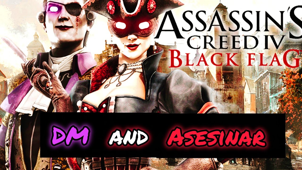 AC4 BLACK FLAG MULTIPLAYER- DM and ASESINAR