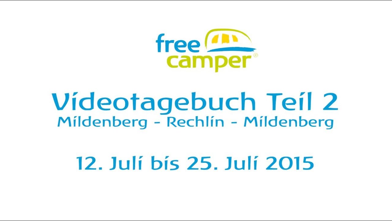 freecamper Videotagebuch 2015 - Teil 2