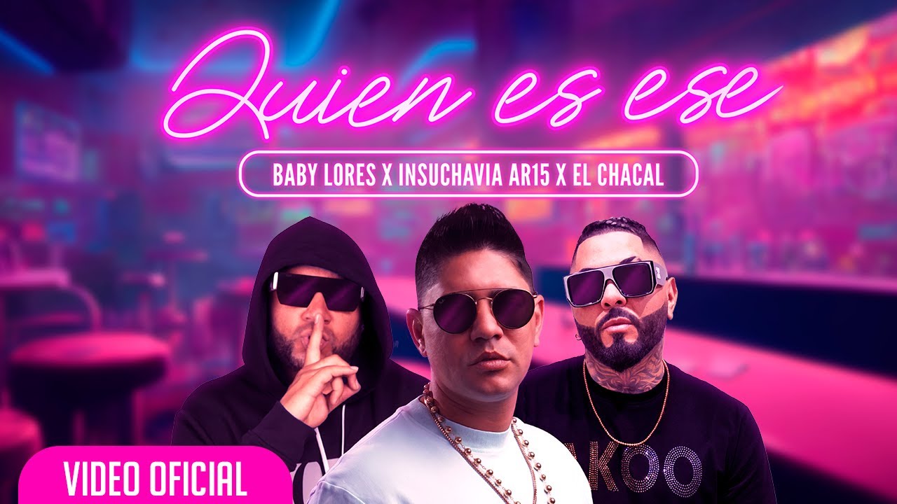 Quien es  ese (Video oficial) Baby Lores x El chacal x Insuchavia Ar 15