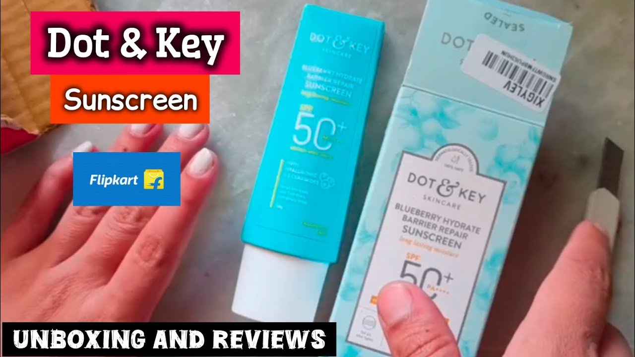 Dot & Key Sunscreen SPF 50++++ || Best Sunscreen || Unboxing and Reviews 