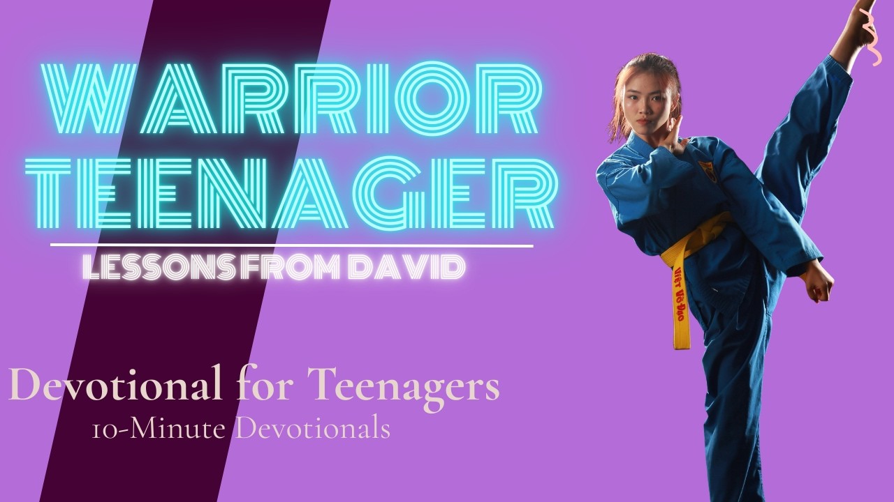 Lessons from David: Teen Warrior Mode | Devotionals for Teens | 09Mar2026