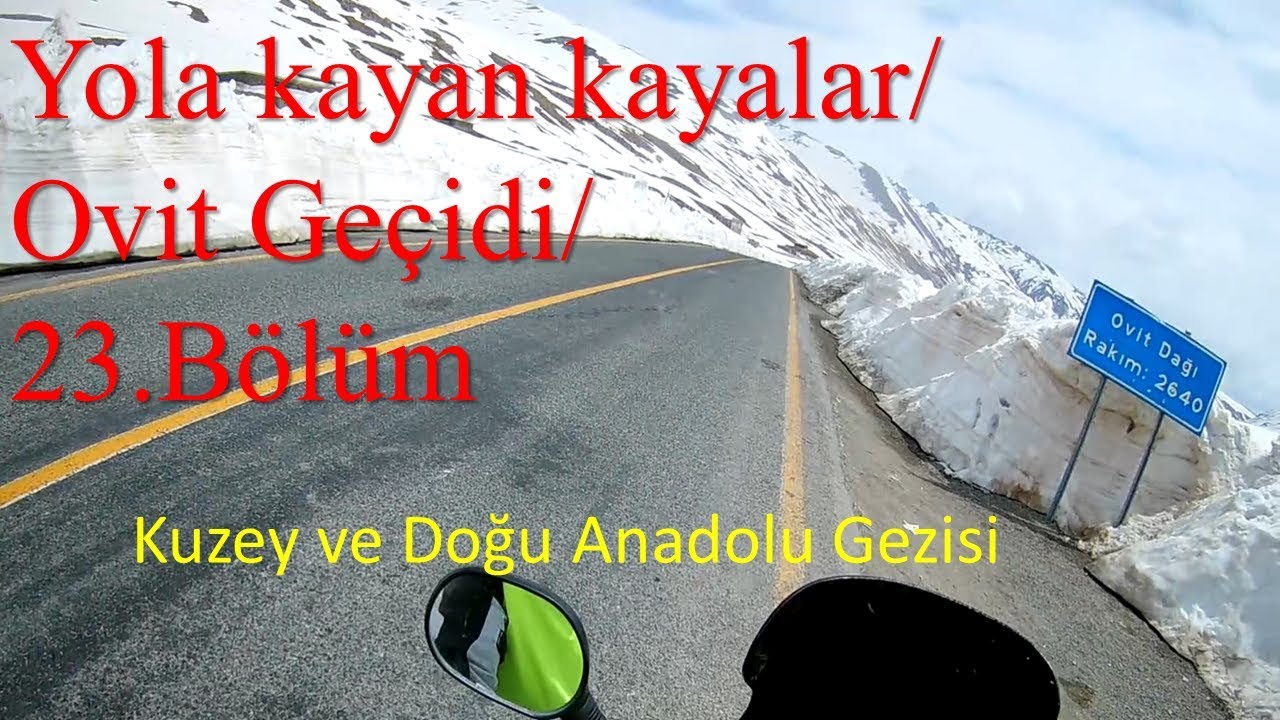 Yola kayan kayalar / Ovit Geçidi /23.Bölüm Kuzey ve Doğu Anadolu Gezisi
