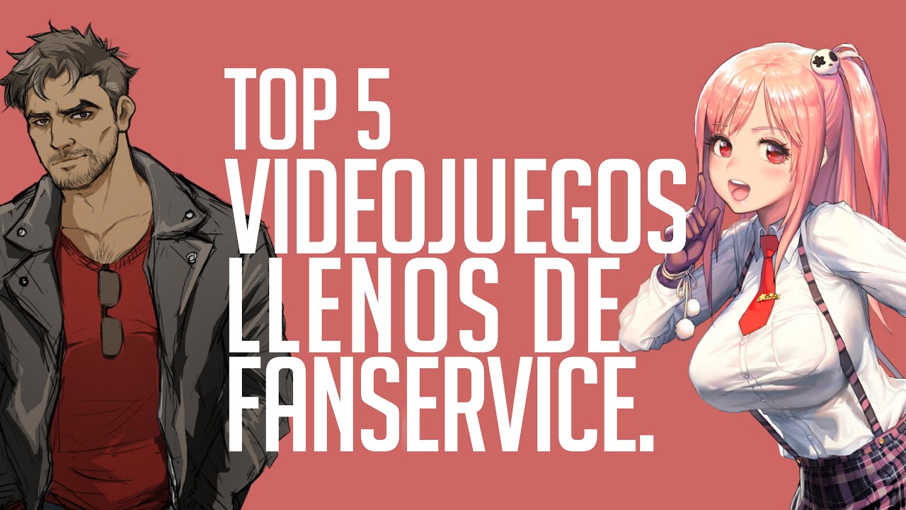 Top 5 de videojuegos llenos de fanservice