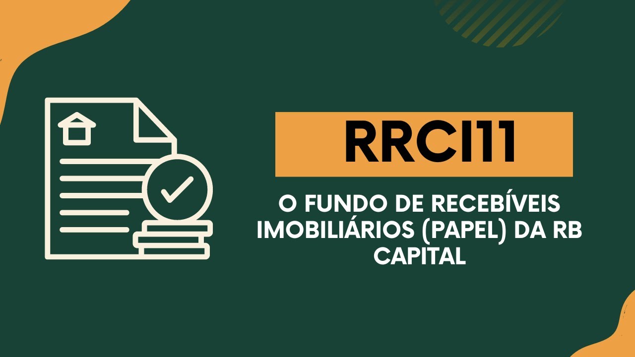 RRCI11: O fundo de receb&iacute;veis imobili&aacute;rios (papel) da RB Capital.