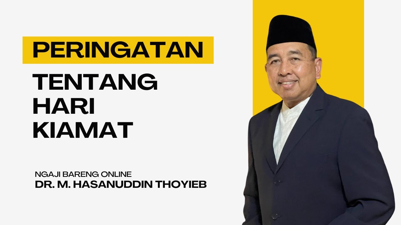 Peringatan tentang Kiamat - Dr. Muhammad Hasanuddin Thoyieb