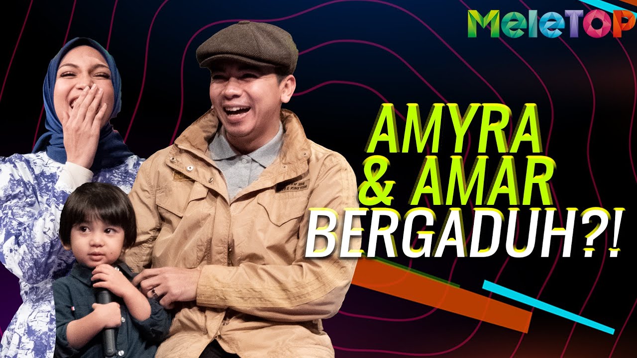 Amyra Rosli bergaduh dengan Amar Baharin | MeleTOP | Anaqi | Neelofa & Nabil