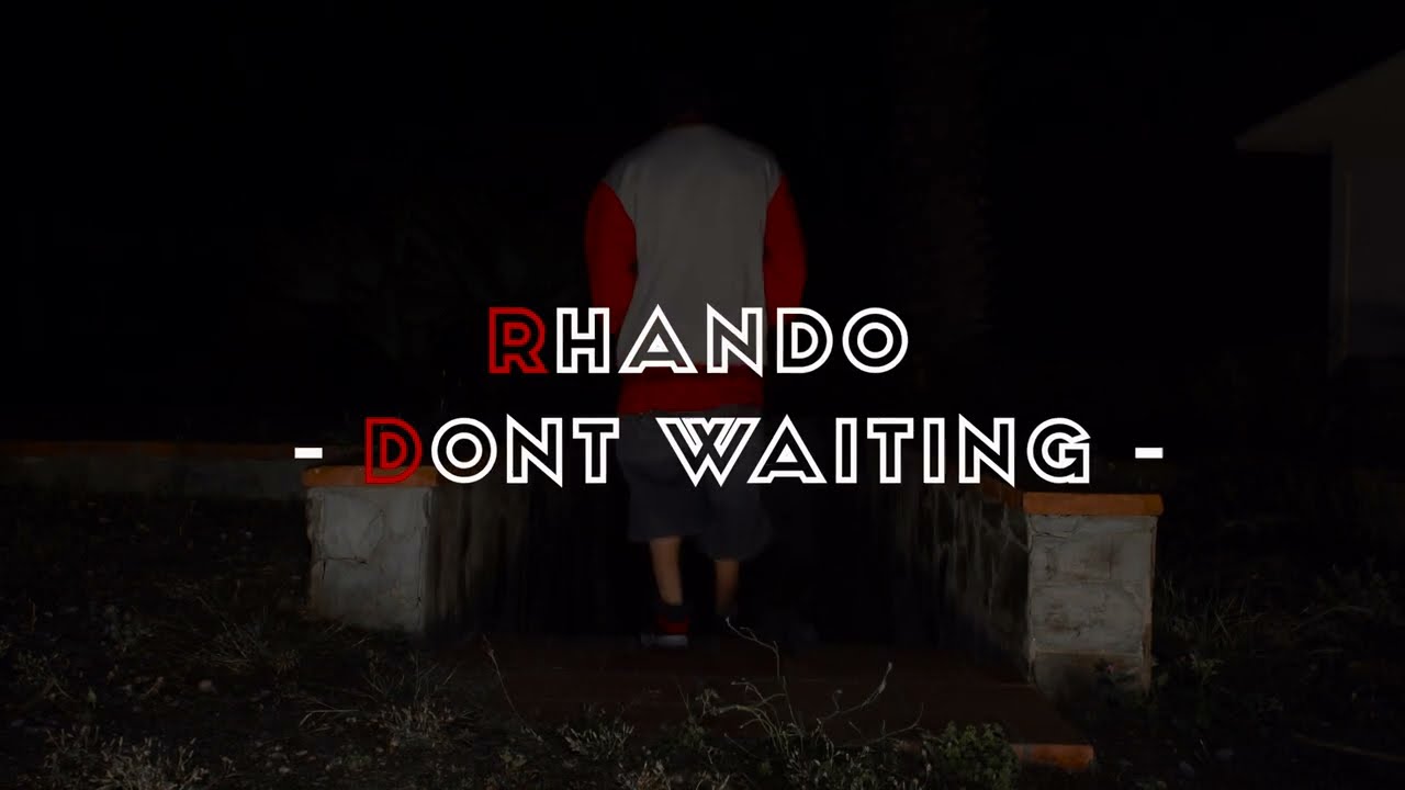 RHando   Dont Waiting   VIDEO OFICIAL prod mARTES13