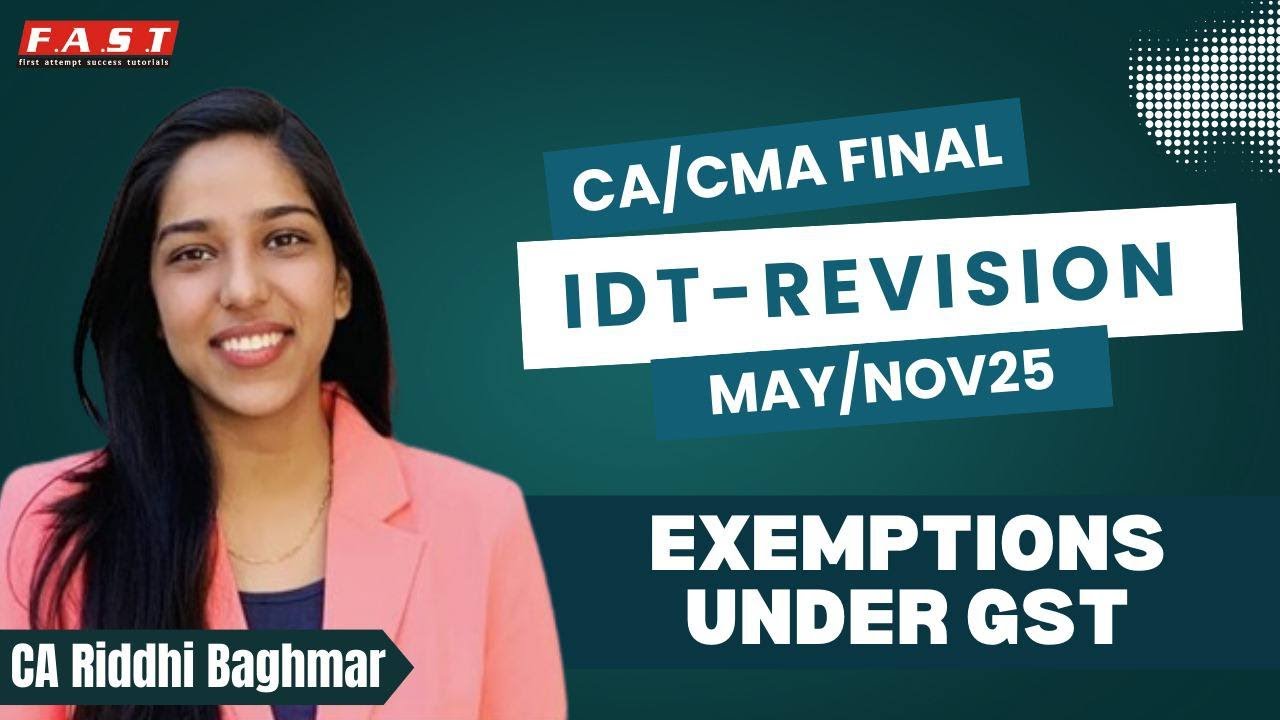 CA/CMA FINAL - IDT - Exemptions from GST Revision