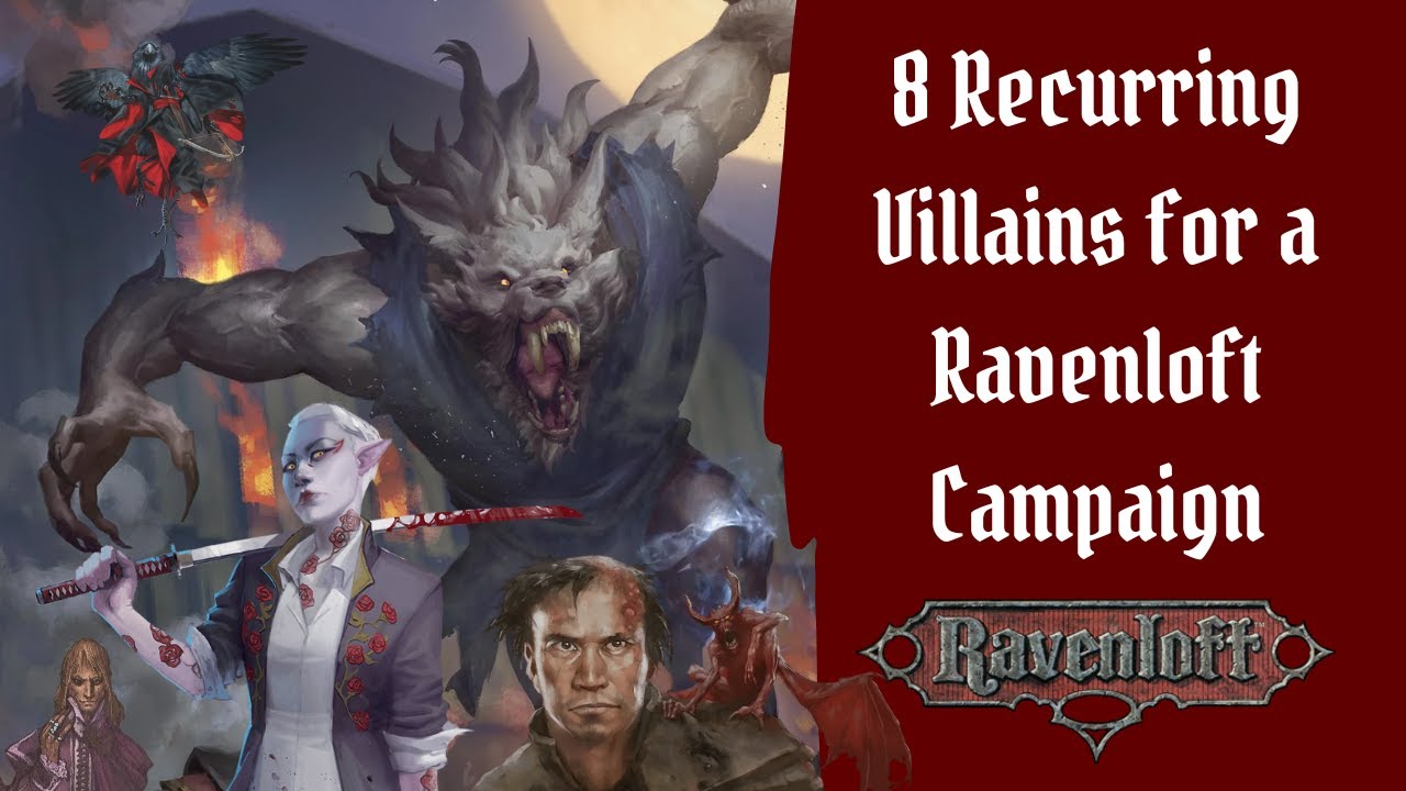 8 Minor & Recurring Villains for a Ravenloft Campaign! Evil NPCs from 5E & Older Ravenloft Lore