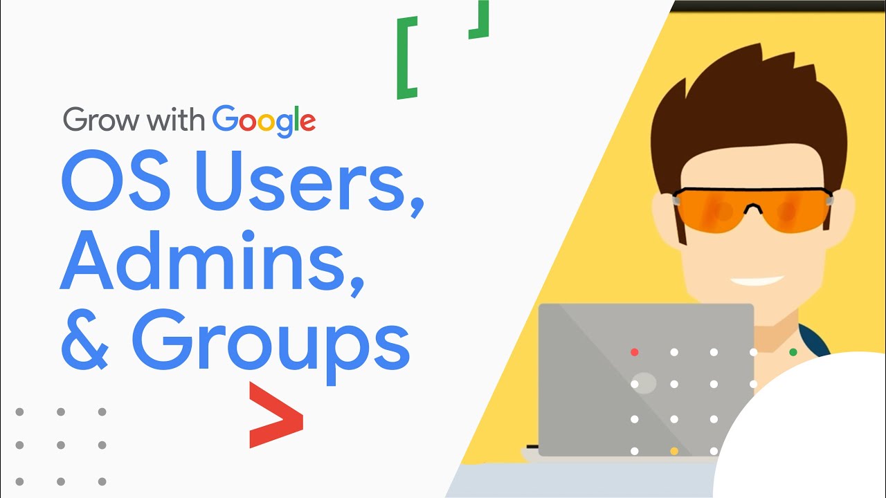 Users, Administrators, and Groups | Google IT Support Certificate