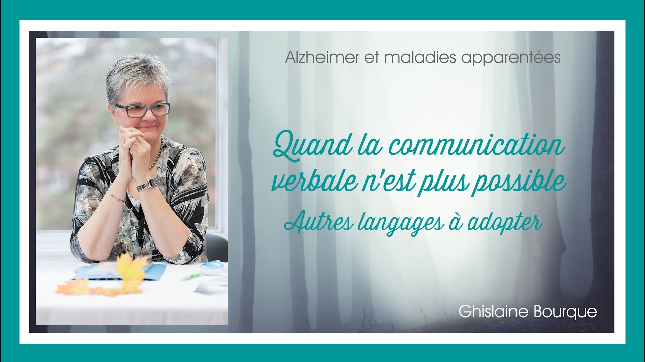 31 - Quand la communication verbale n'est plus possible -  Autres langages - Ghislaine Bourque