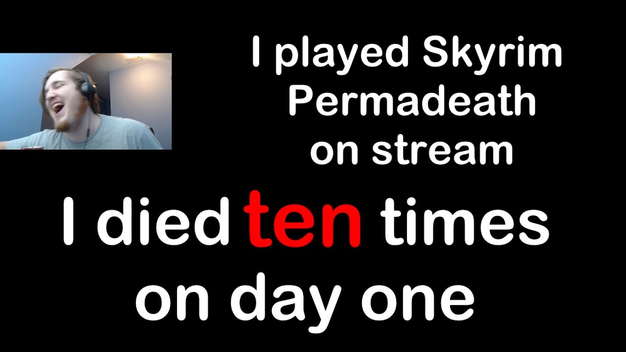 The Ten Death Start (Skyrim Permadeath Part 1)