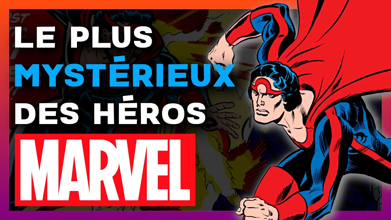 LE SUPER-HÉROS MARVEL LE PLUS MYSTÉRIEUX !