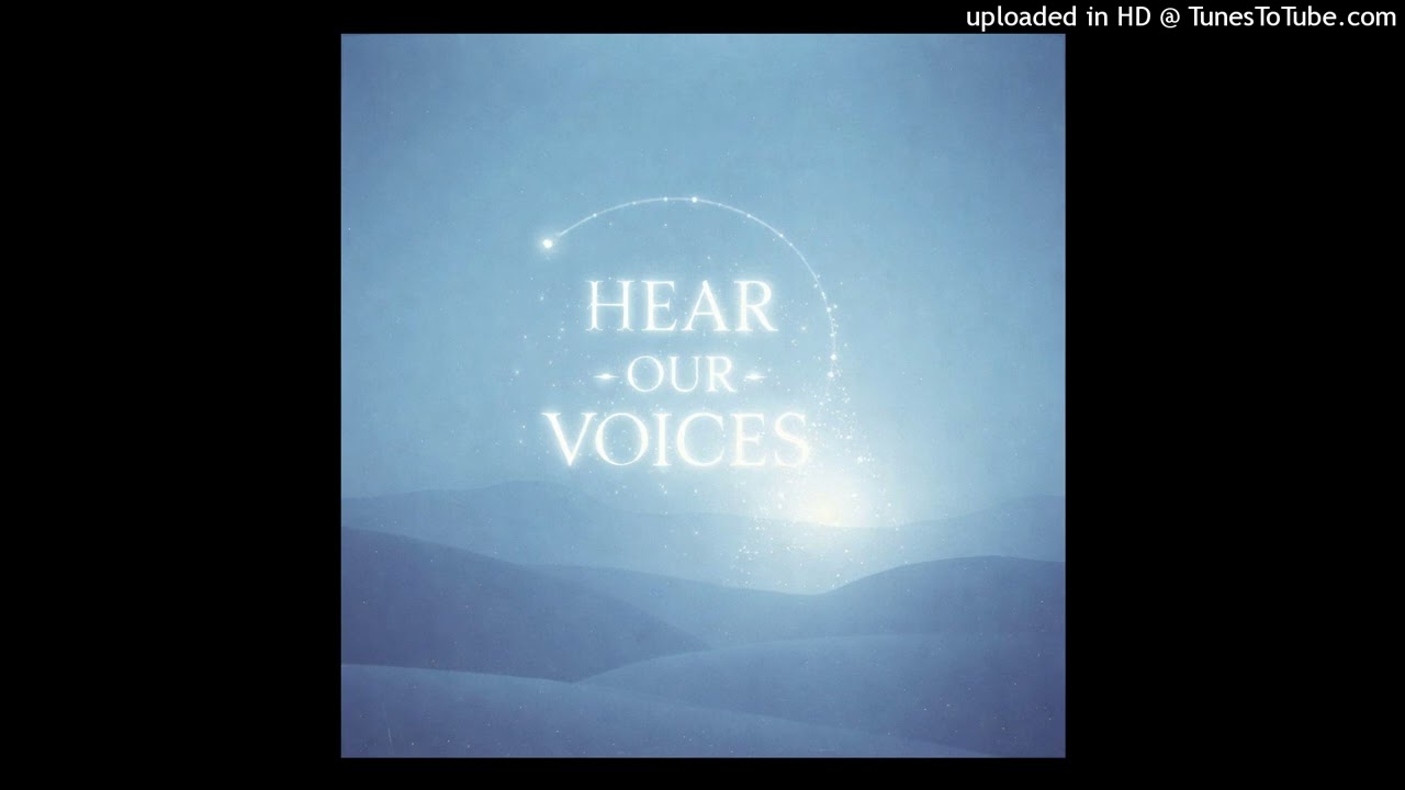 HEAR OUR VOICES