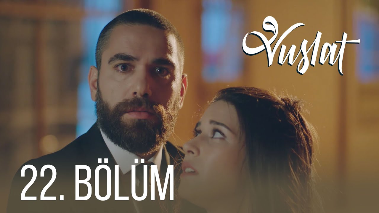 Vuslat  22. Bölüm