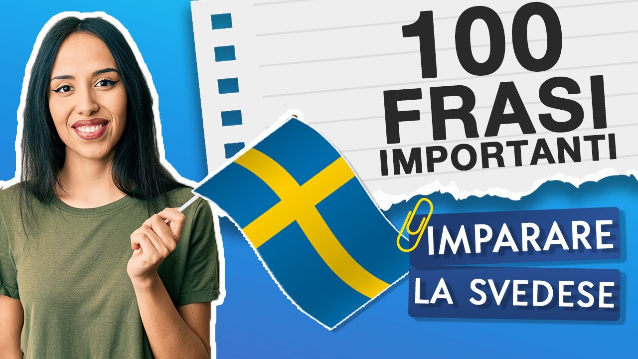 LE 100 FRASI PIÙ IMPORTANTI 🇸🇪 IMPARARE LO SVEDESE