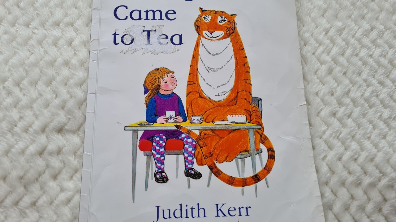 The Tiger Who Came to Tea by Judith Kerr