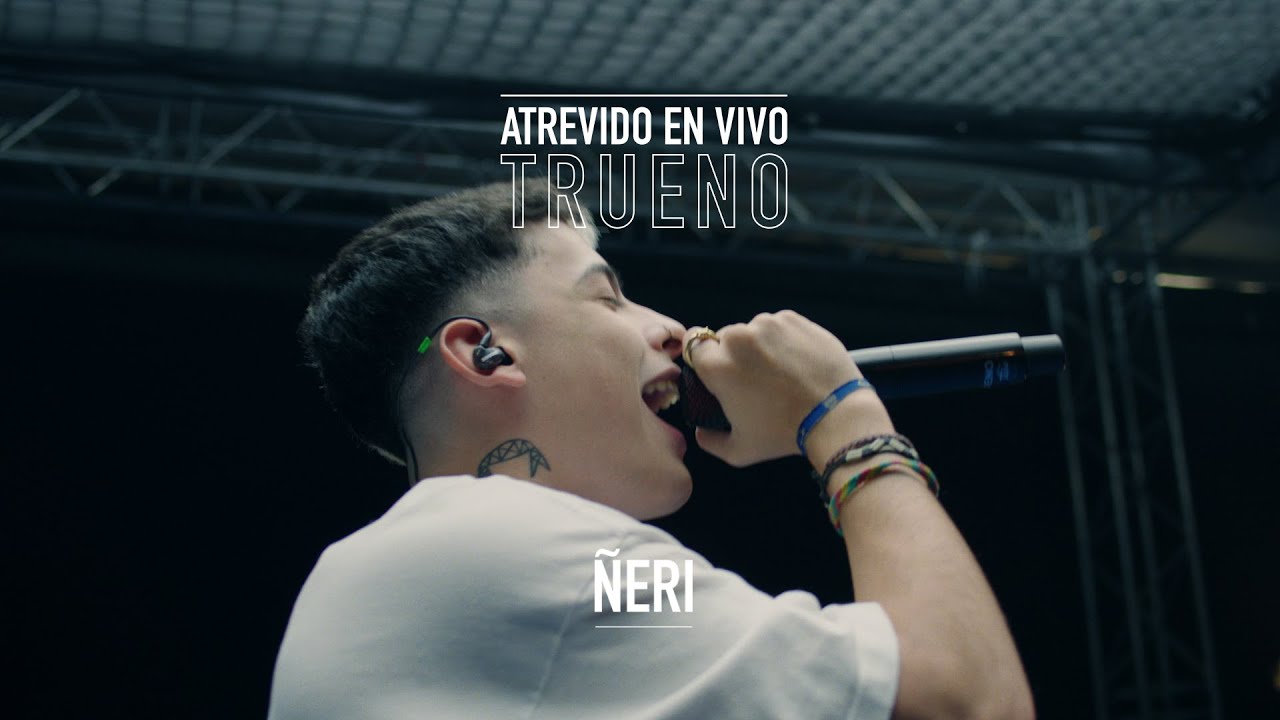 Trueno - &Ntilde;eri | ATREVIDO EN VIVO