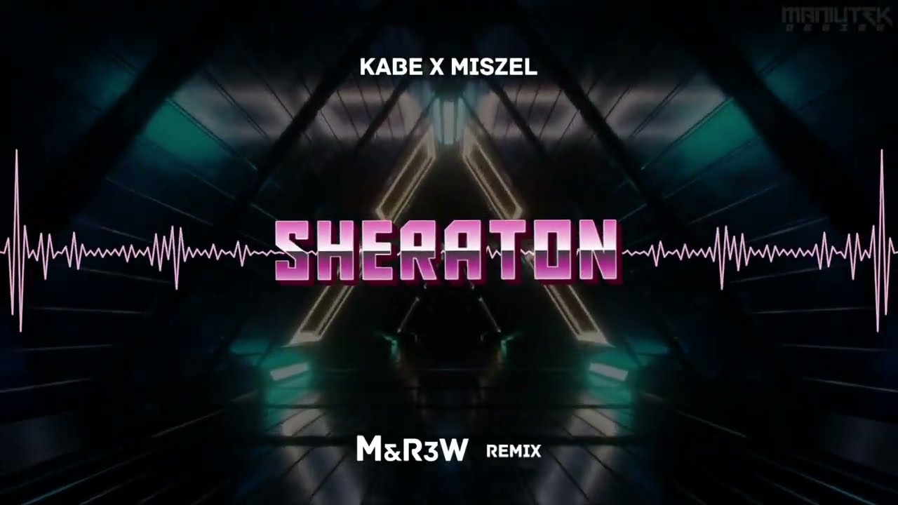 Kabe x Miszel - Sheraton (M&R3W REMIX)