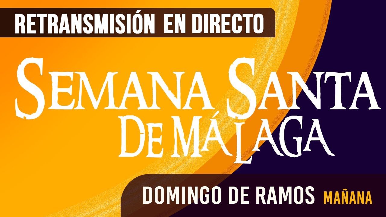 🔴 Semana Santa Málaga Domingo Ramos 2024 en directo.