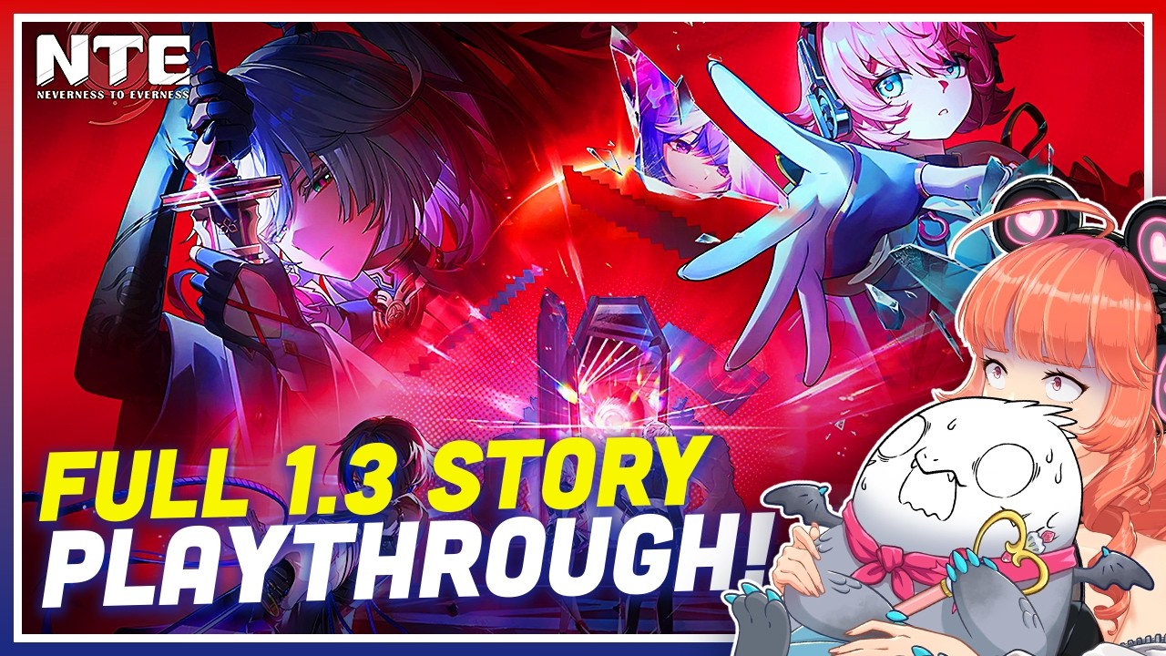 Full NTE 1.3 Main Story Playthrough! | Neverness To Everness
