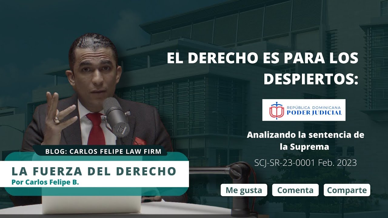 El derecho es para los despiertos: Análisis de la sentencia de la suprema SCJ-SR-23-0001 Feb. 2023