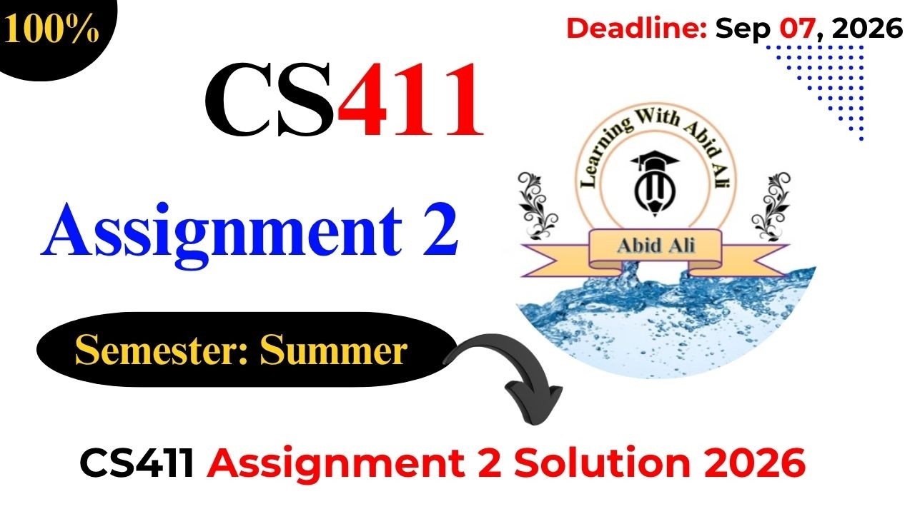 CS411 Assignment 2 Solution 2026 Semester | Summer 2026 | VU