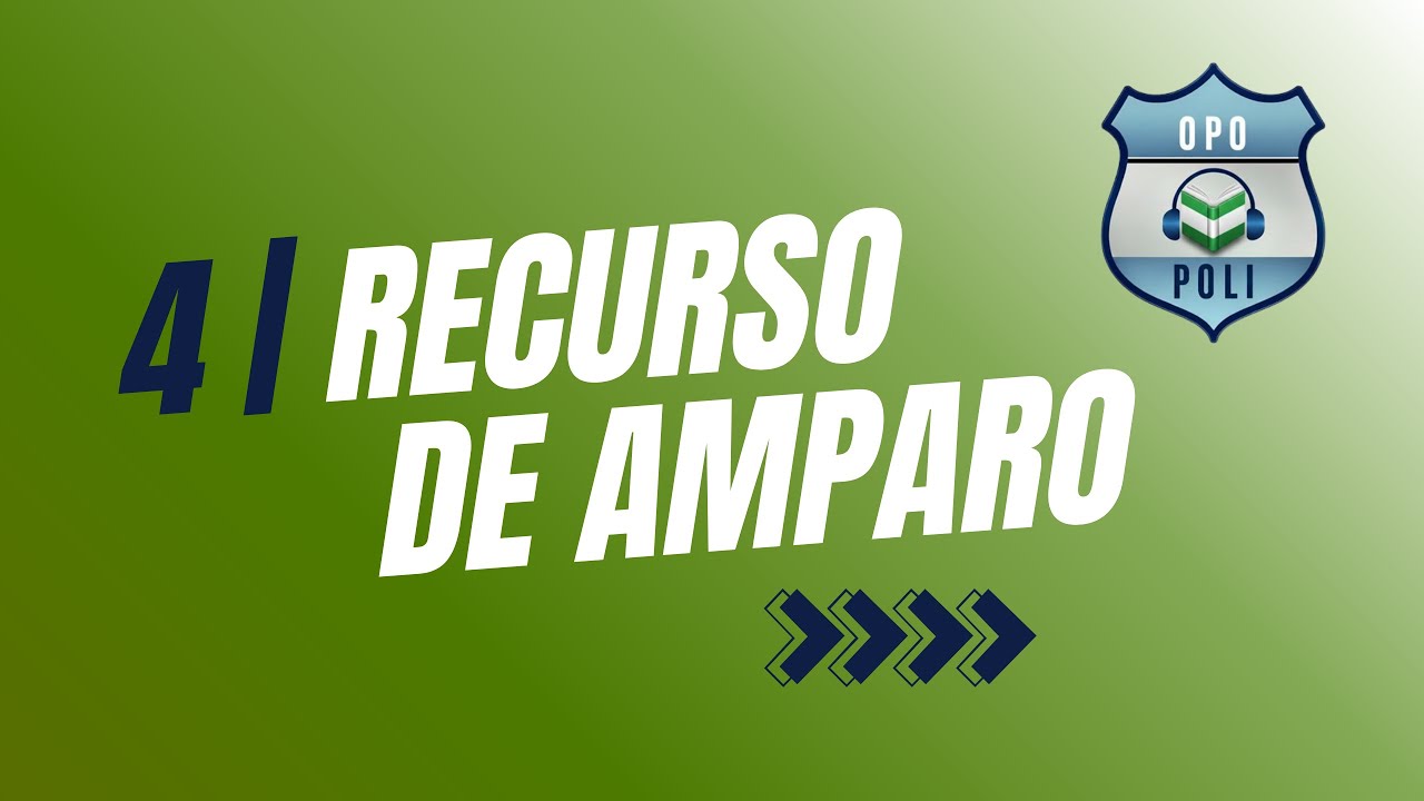 ⚖️ El Recurso de Amparo: Guía Completa (Art. 53.2 CE) | Claves para Opositores