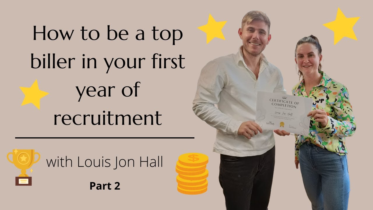 How to be a top biller in your first year of recruitment - Part 2