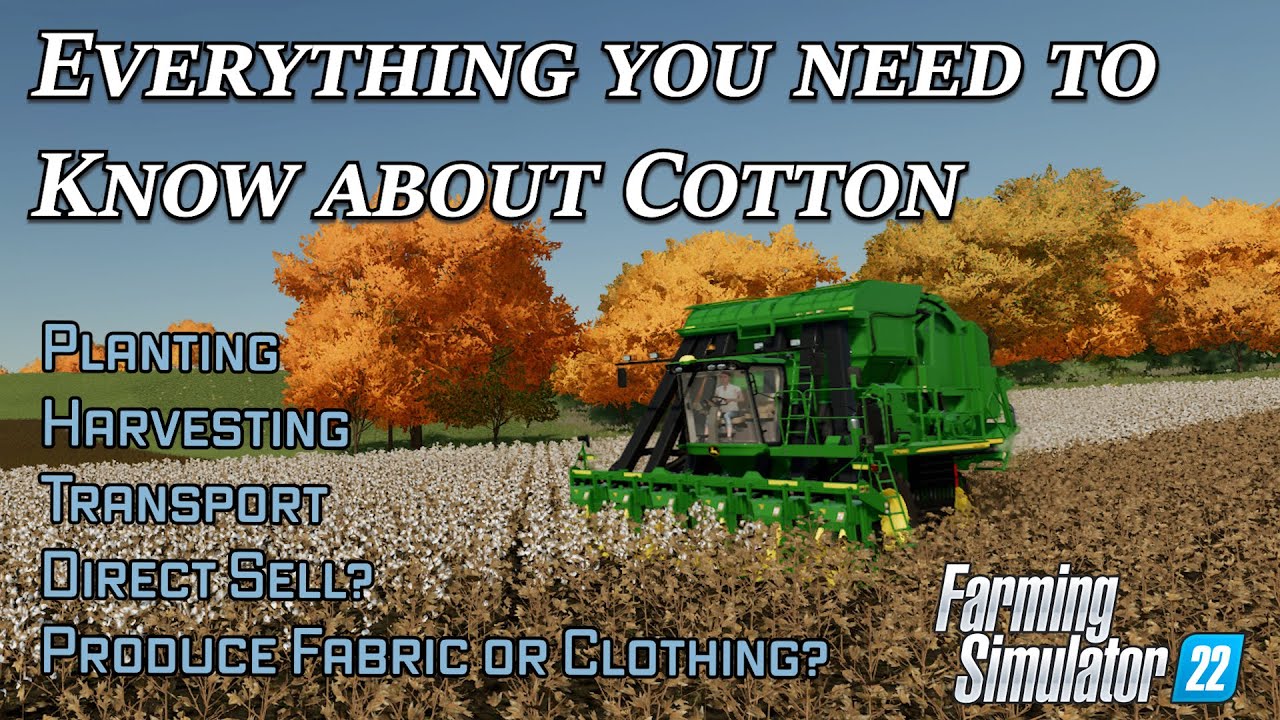 Everything you need to know about Cotton in Farming Simulator 22