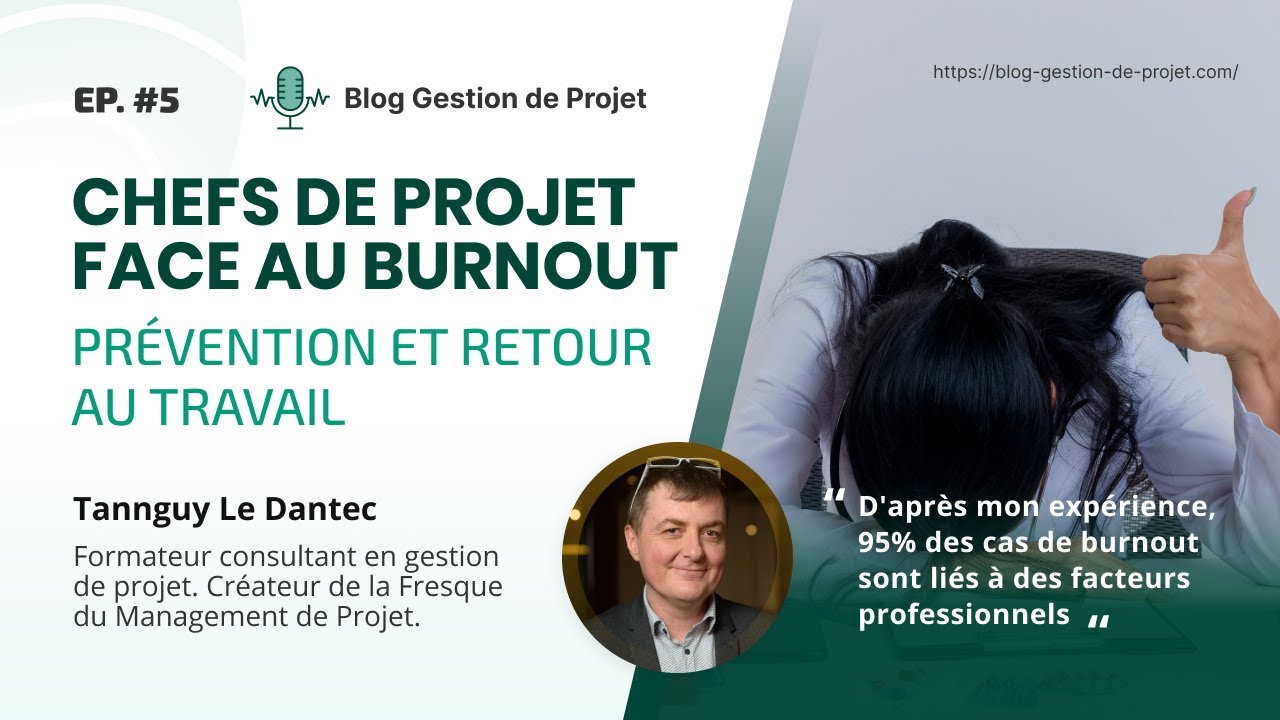 Podcast #5 - Chefs de Projet face au Burn-out (Prévention et Retour au travail)