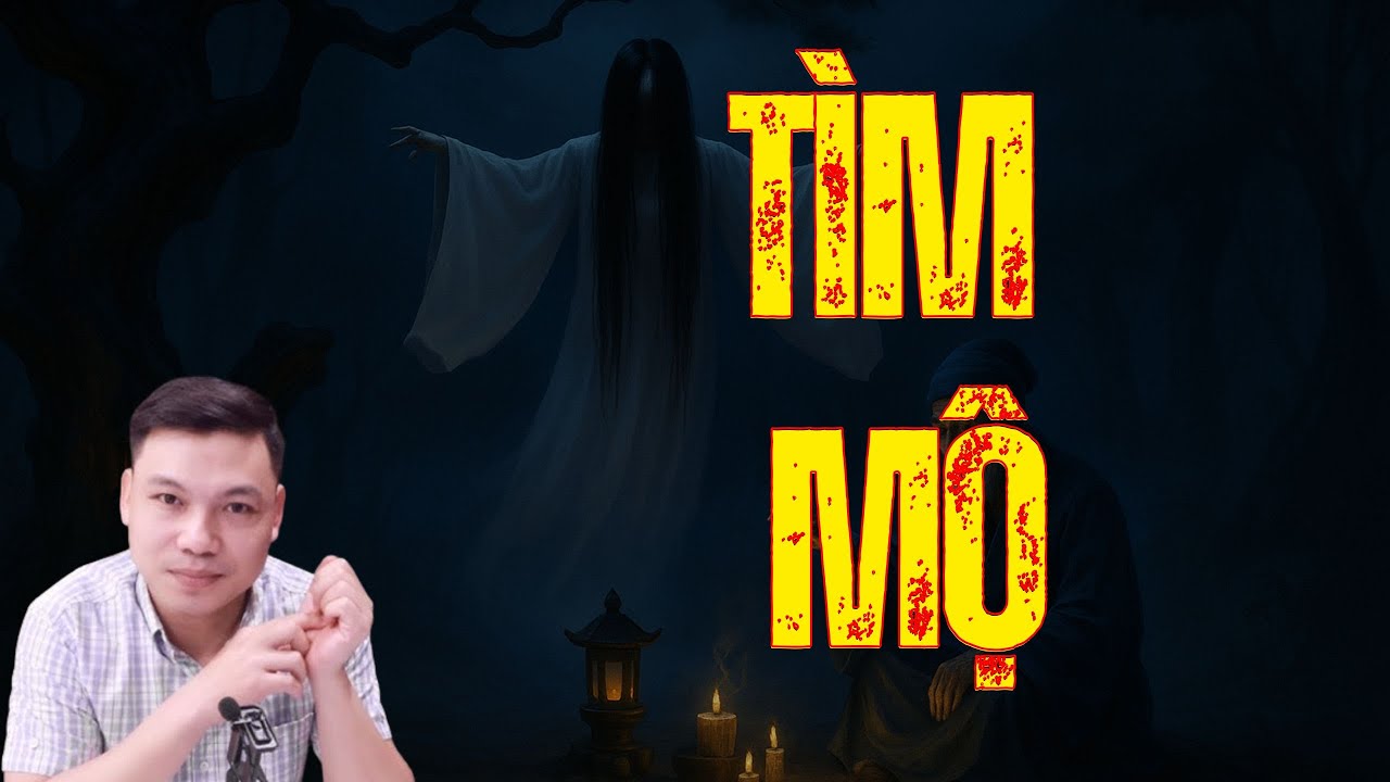 Siêu Phẩm Truyện Ma Kinh Dị :  TÌM MỘ TẬP 1 | MC ĐÌNH SOẠn Diễn Đọc Không Quảng Cáo