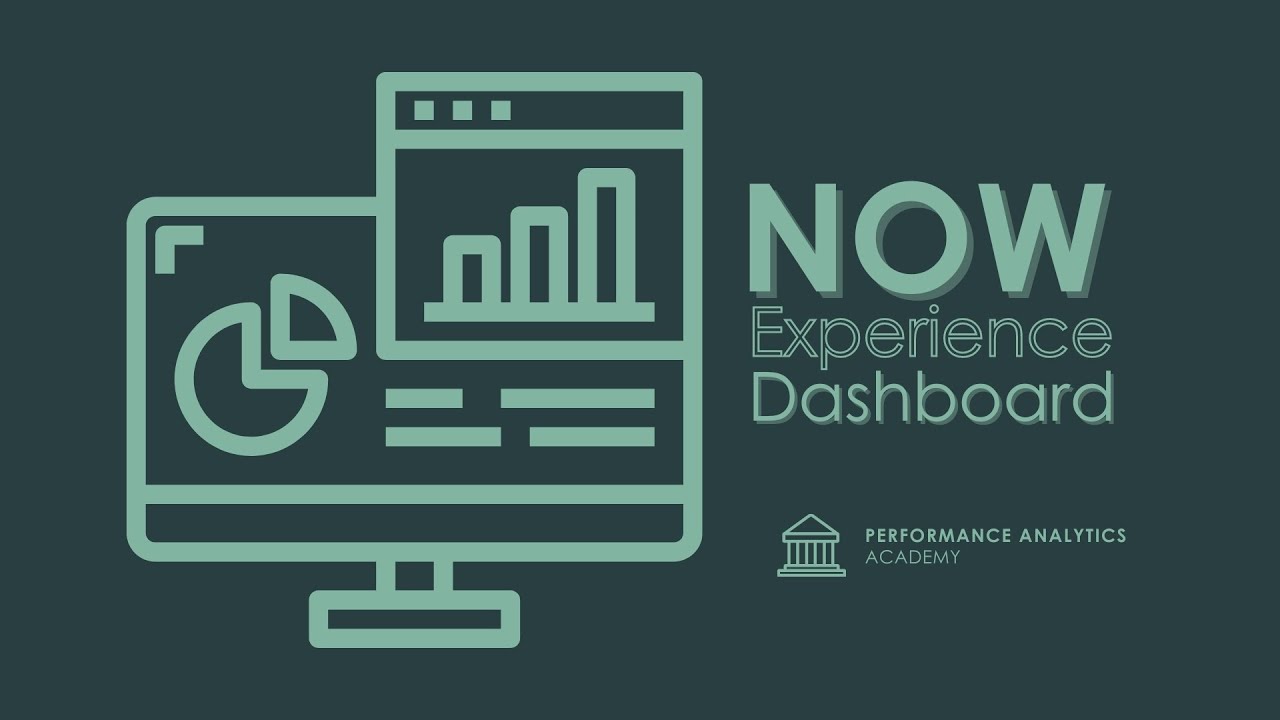 Now Experience Dashboards - Jun 16th, 2021 - Performance Analytics Academy