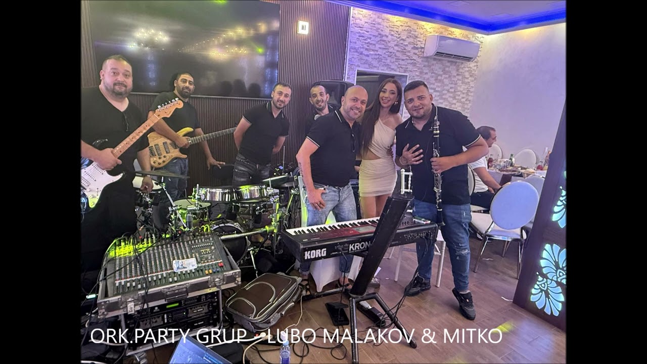 ORK.PARTY GRUP - LUBO MALAKOV & MITKO. kiuchek 20225
