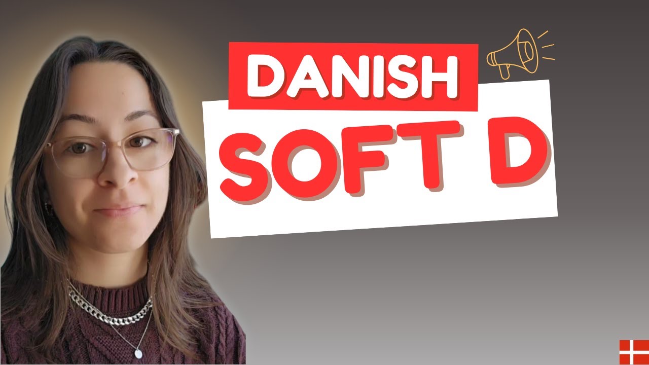 How To Pronounce Soft D | Danish Language