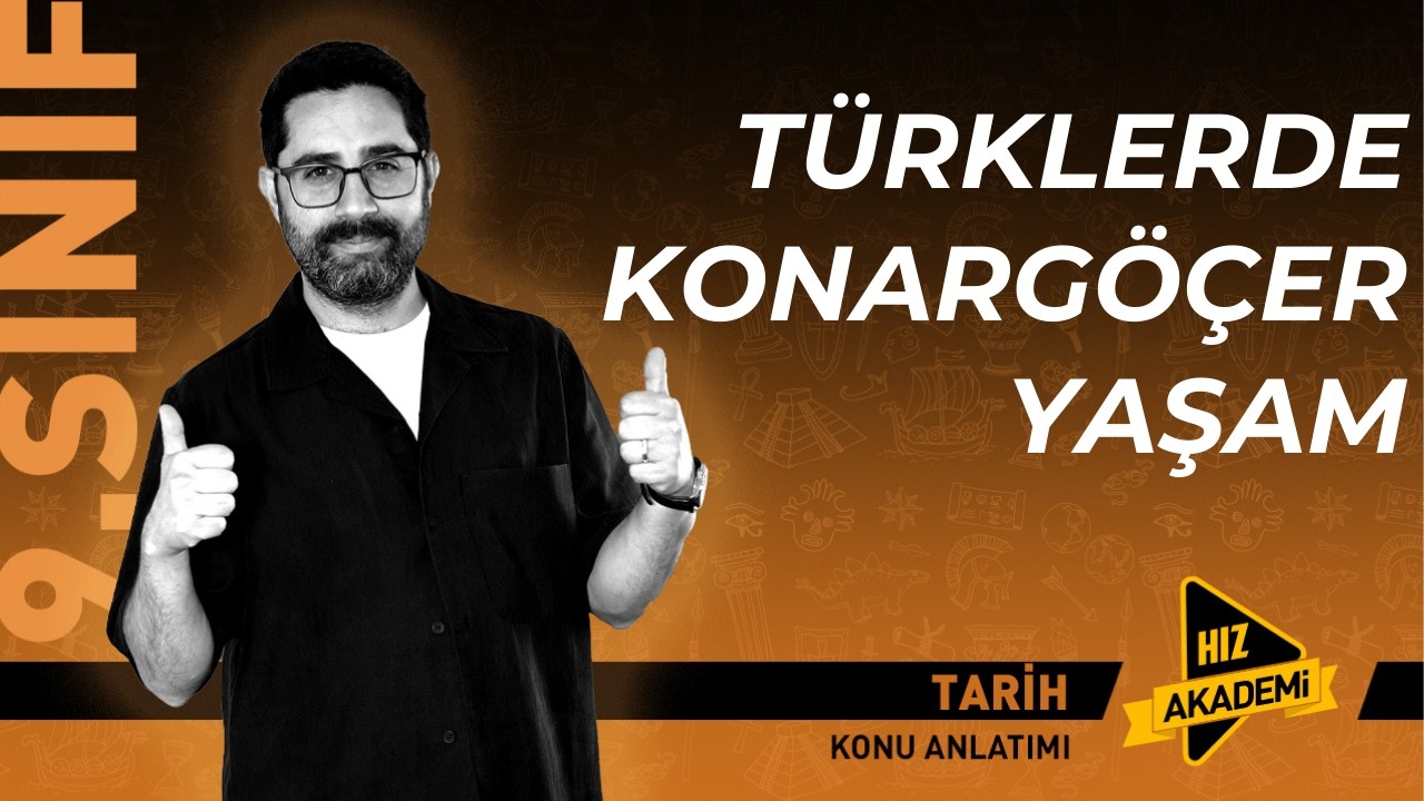 9. Sınıf Tarih Yeni Maarif Modeli 11. Ders: Türklerde Konargöçer Yaşam