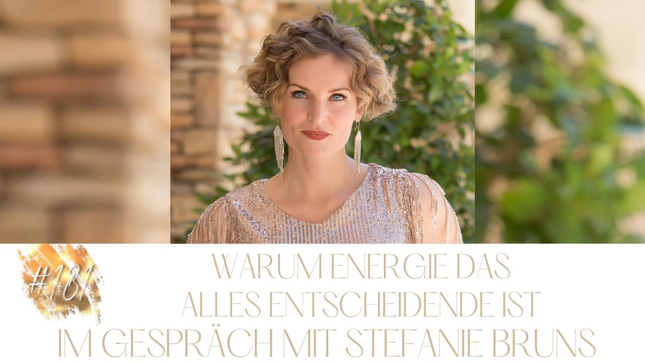 #181 Warum Energie das alles entscheidende ist – Interview mit Stefanie Bruns