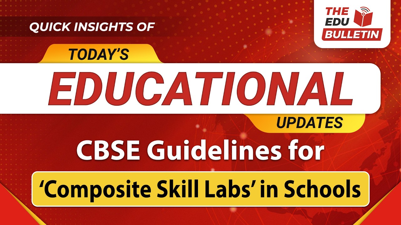 CBSE Guidelines for &lsquo;Composite Skill Labs&rsquo; in Schools | Educational Highlights 23-Mar-2026