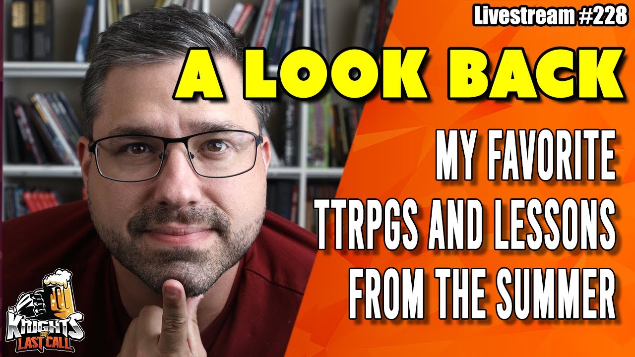My Favorite TTRPGs and Lessons from Summer 2024  -- Livestream #228