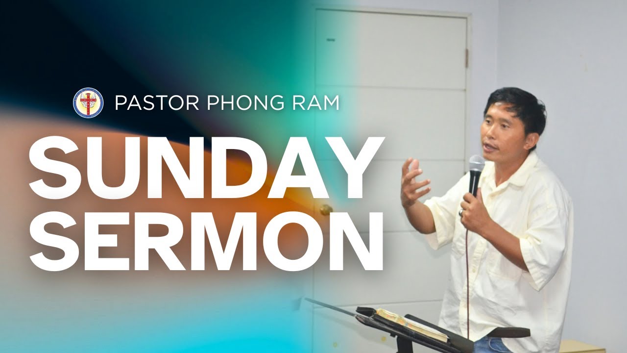 Sunday Sermon I Pastor Phong Ram